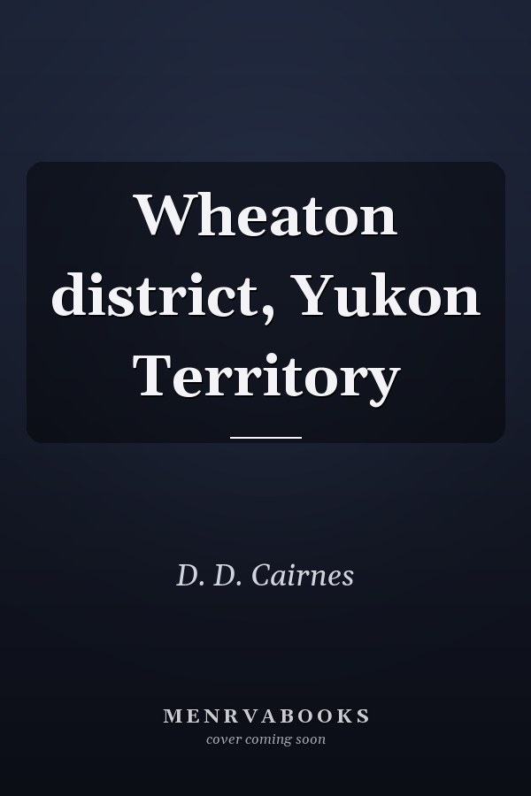 Wheaton district, Yukon Territory