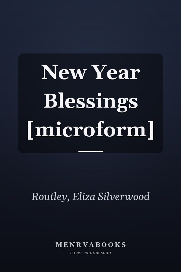 New Year Blessings [microform]