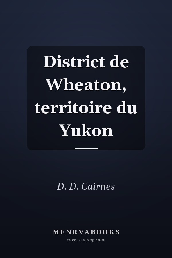 District de Wheaton, territoire du Yukon