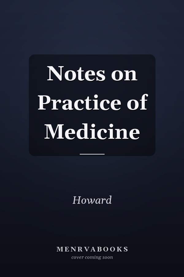 Notes on Practice of Medicine