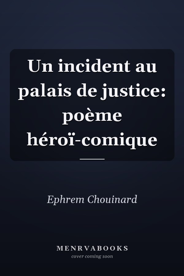 Un incident au palais de justice: poème héroï-comique