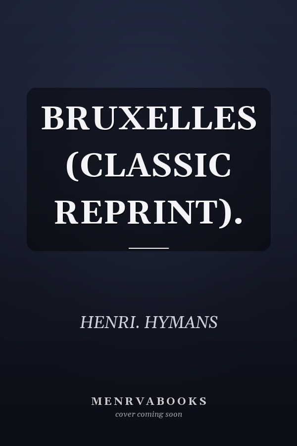 BRUXELLES (CLASSIC REPRINT).