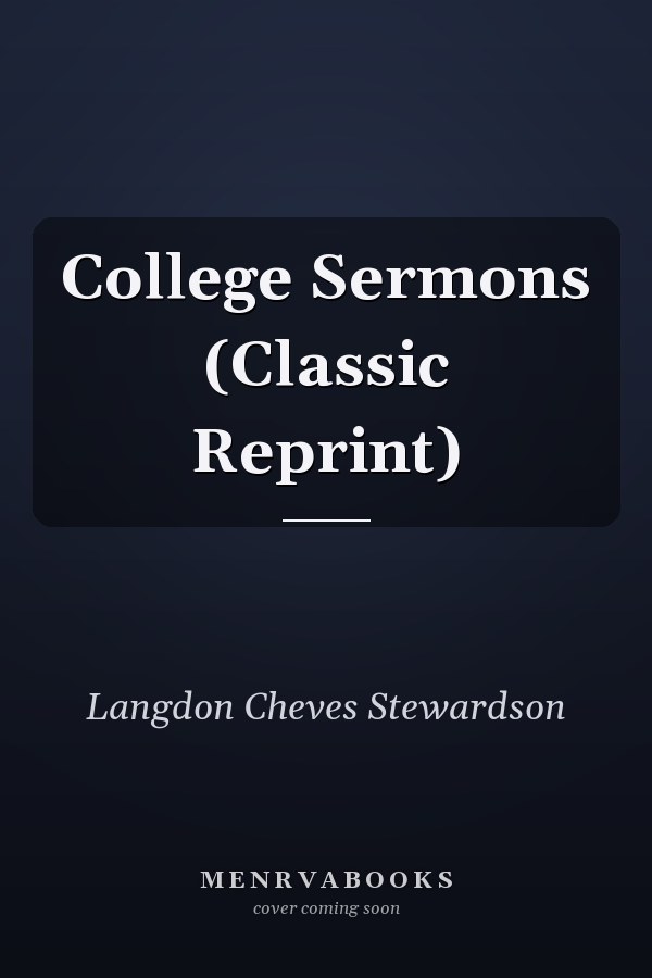 College Sermons (Classic Reprint)