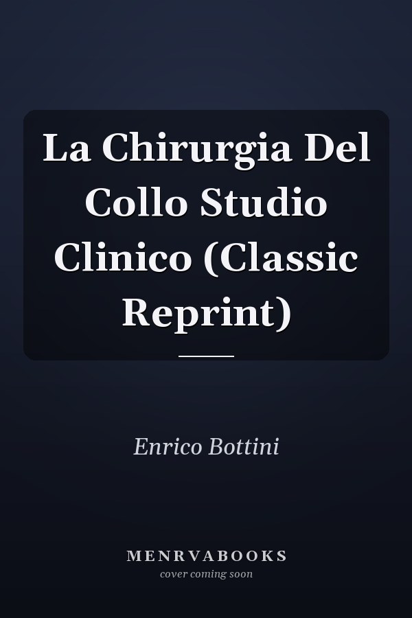 La Chirurgia Del Collo Studio Clinico (Classic Reprint)