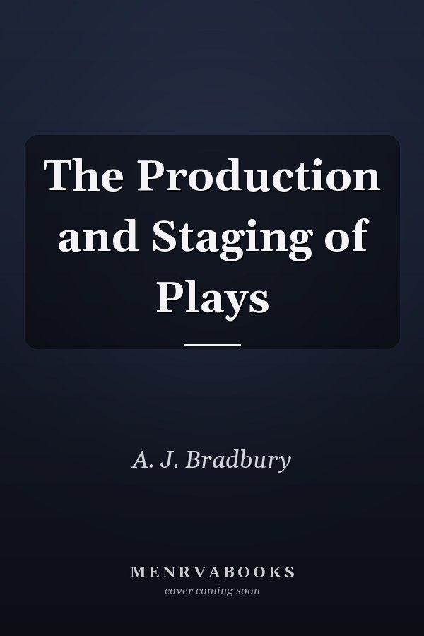 The Production and Staging of Plays