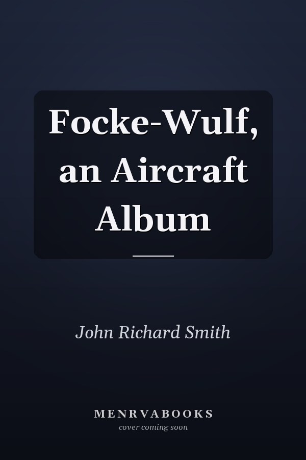 Focke-Wulf, an Aircraft Album
