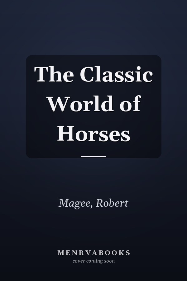 The Classic World of Horses