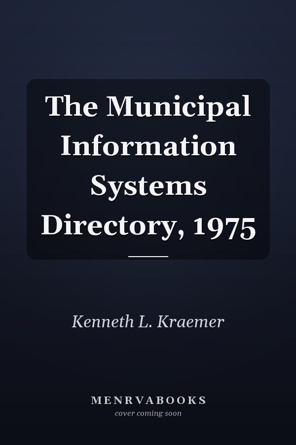 The Municipal Information Systems Directory, 1975