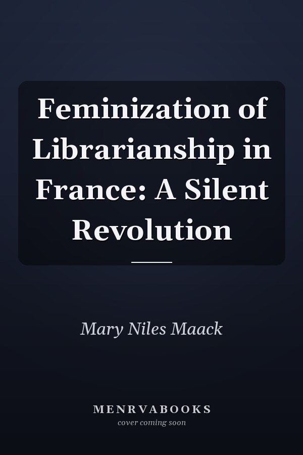 Feminization of Librarianship in France: A Silent Revolution