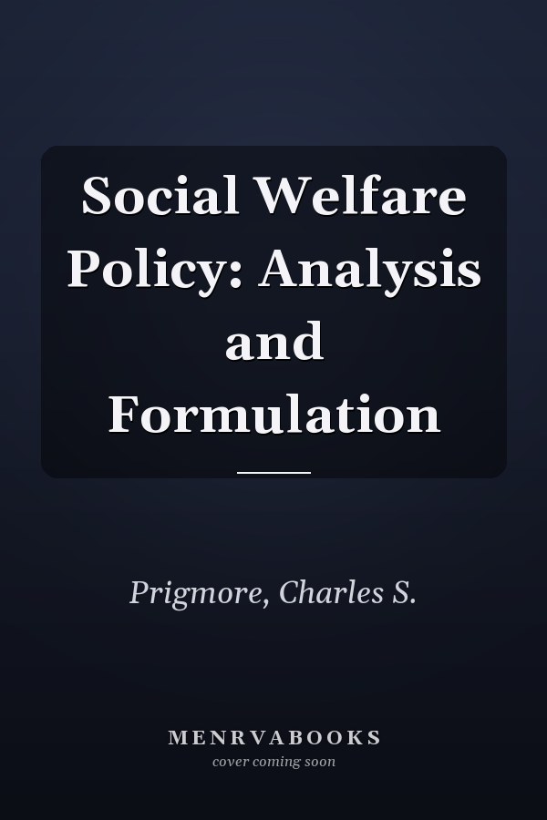 Social Welfare Policy: Analysis and Formulation