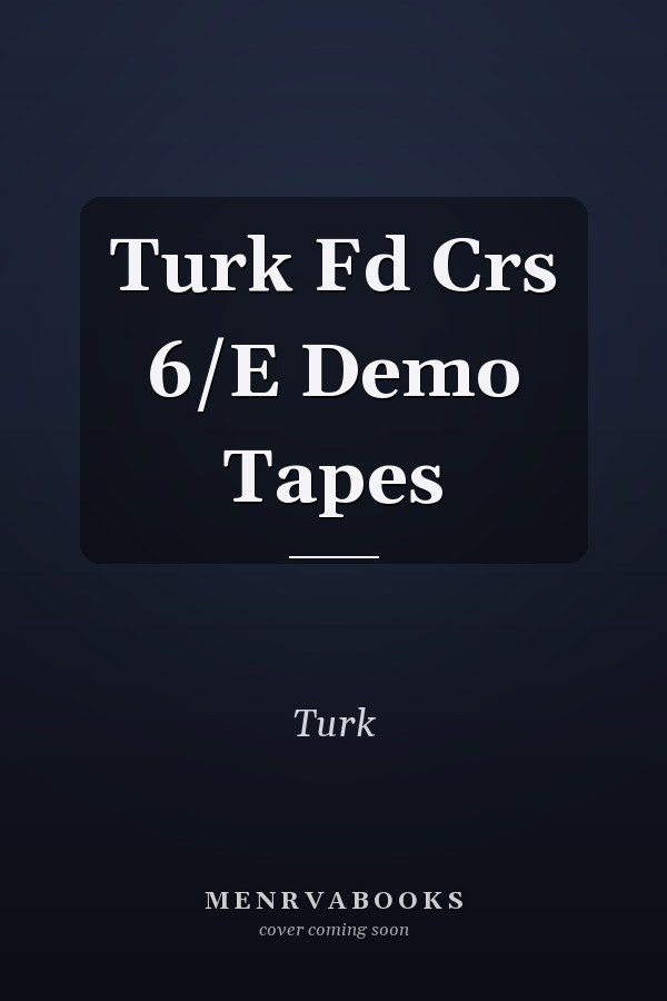 Turk Fd Crs 6/E Demo Tapes