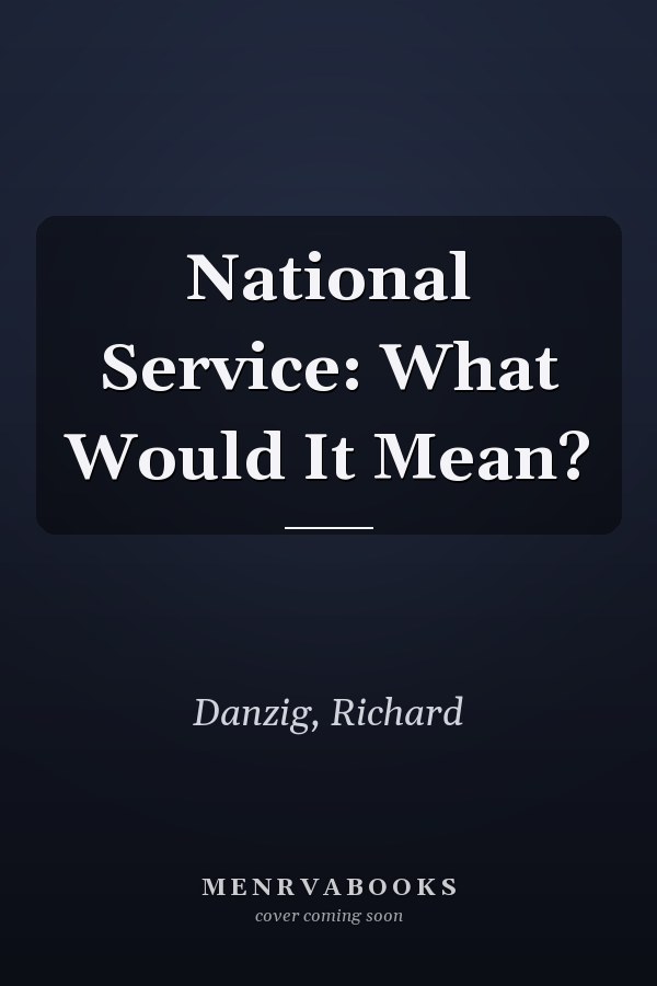 National Service: What Would It Mean?