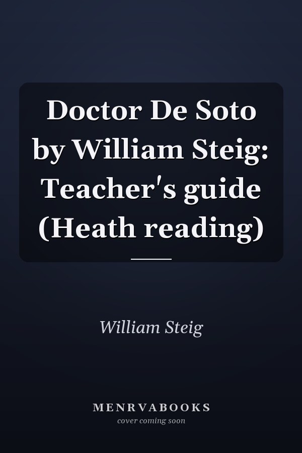 Doctor De Soto by William Steig: Teacher's guide (Heath reading)