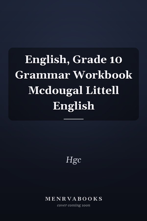 English, Grade 10 Grammar Workbook Mcdougal Littell English