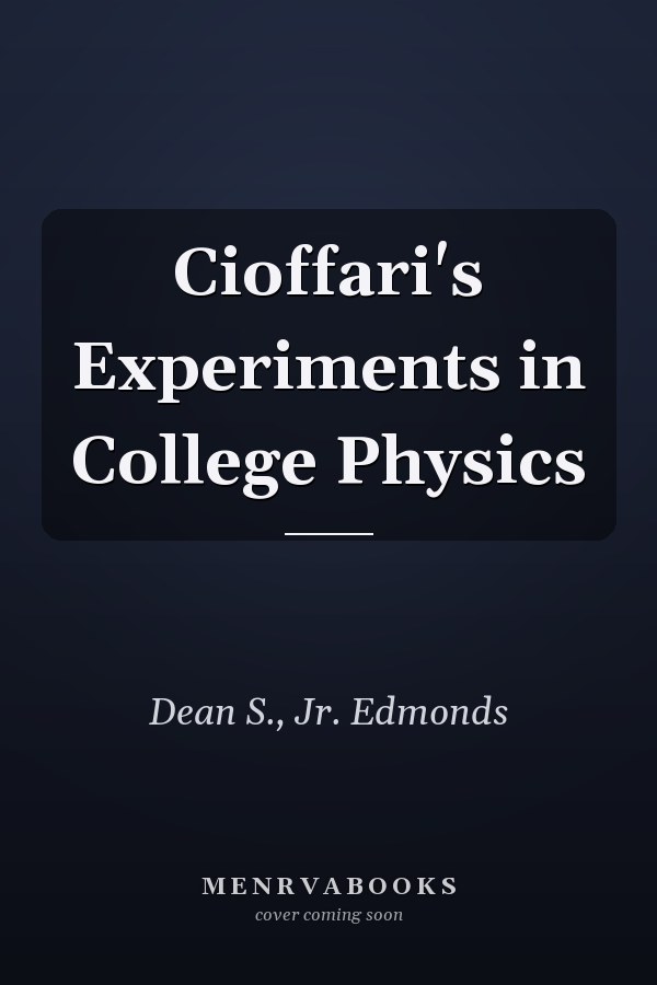 Cioffari's Experiments in College Physics