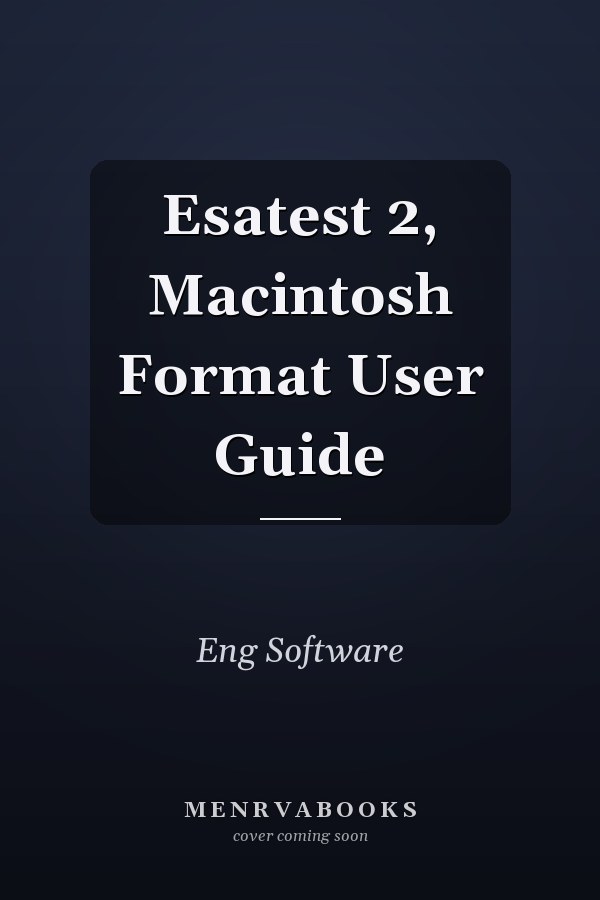 Esatest 2, Macintosh Format User Guide