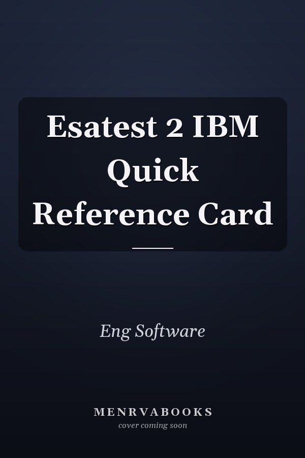 Esatest 2 IBM Quick Reference Card