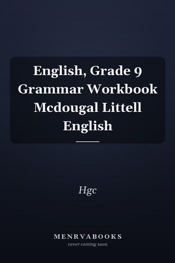 English, Grade 9 Grammar Workbook Mcdougal Littell English