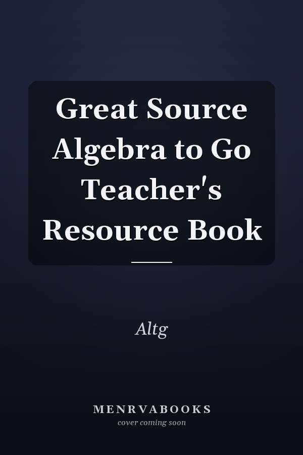 Great Source Algebra to Go Teacher's Resource Book