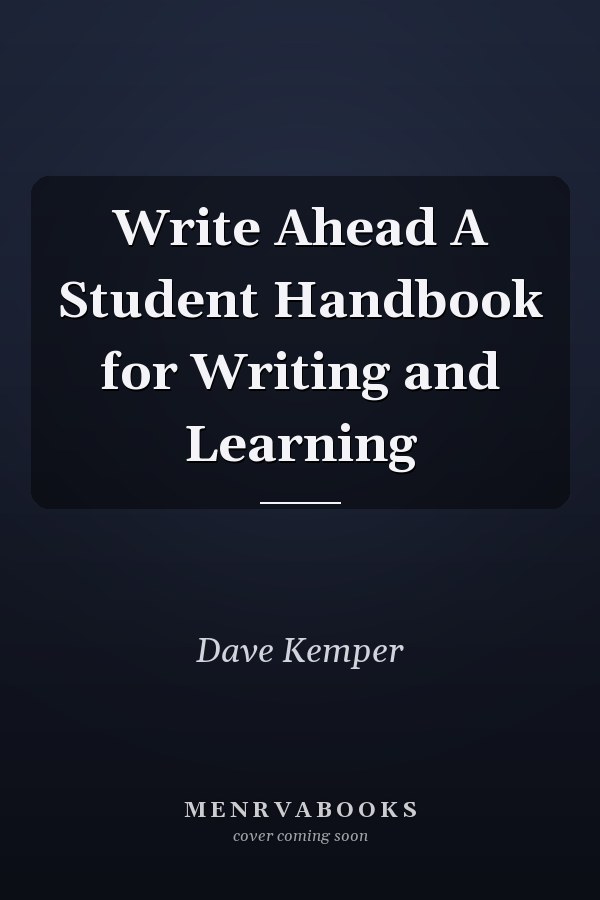 Write Ahead A Student Handbook for Writing and Learning