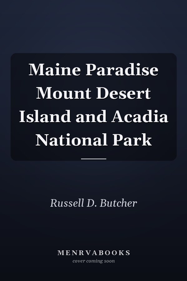 Maine Paradise Mount Desert Island and Acadia National Park