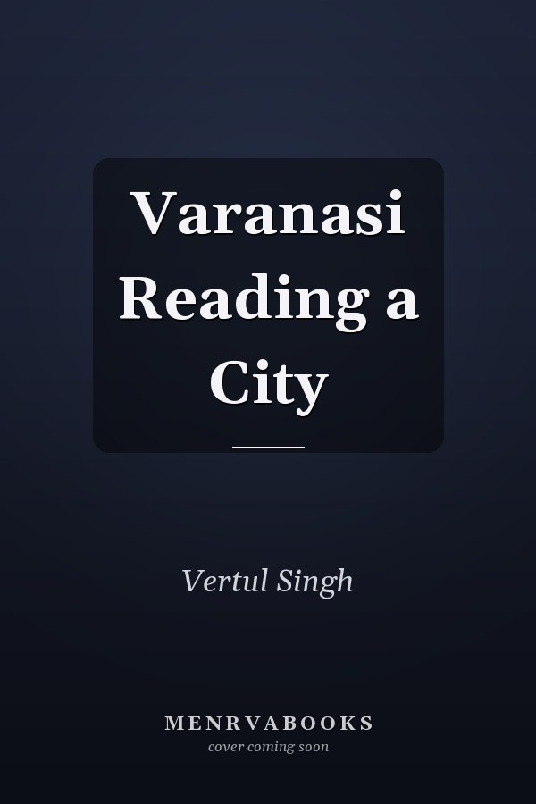 Varanasi Reading a City
