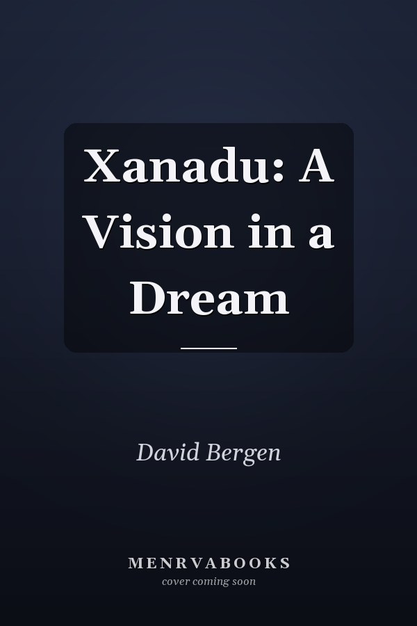 Xanadu: A Vision in a Dream