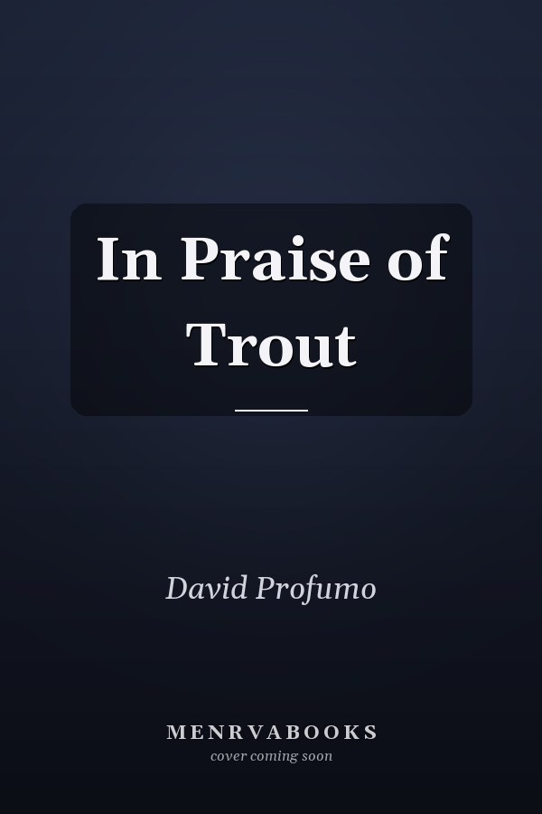 In Praise of Trout