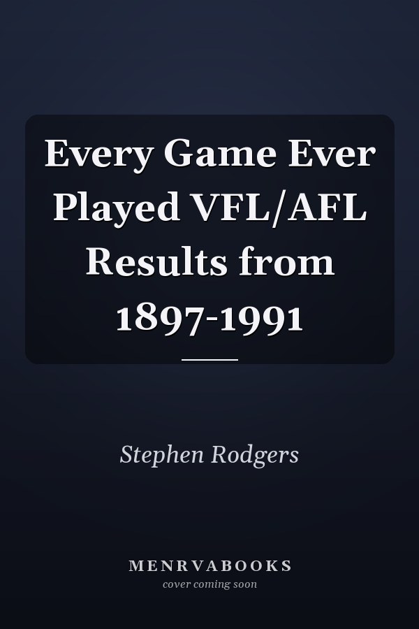 Every Game Ever Played VFL/AFL Results from 1897-1991