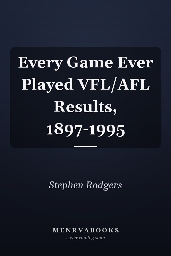 Every Game Ever Played VFL/AFL Results, 1897-1995