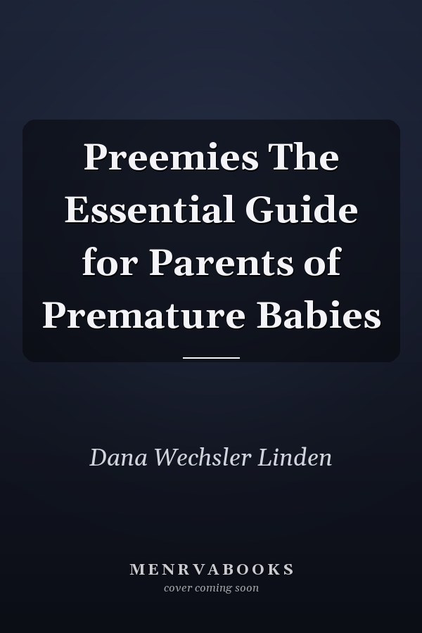 Preemies The Essential Guide for Parents of Premature Babies