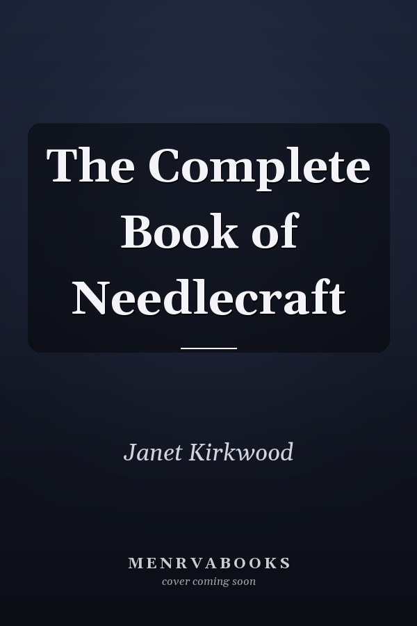 The Complete Book of Needlecraft