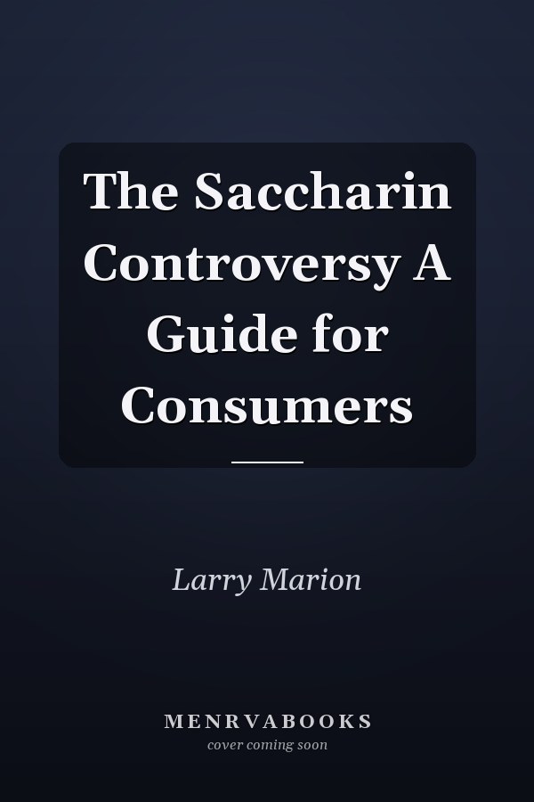 The Saccharin Controversy A Guide for Consumers