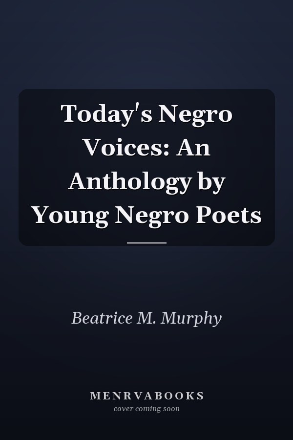 Today's Negro Voices: An Anthology by Young Negro Poets