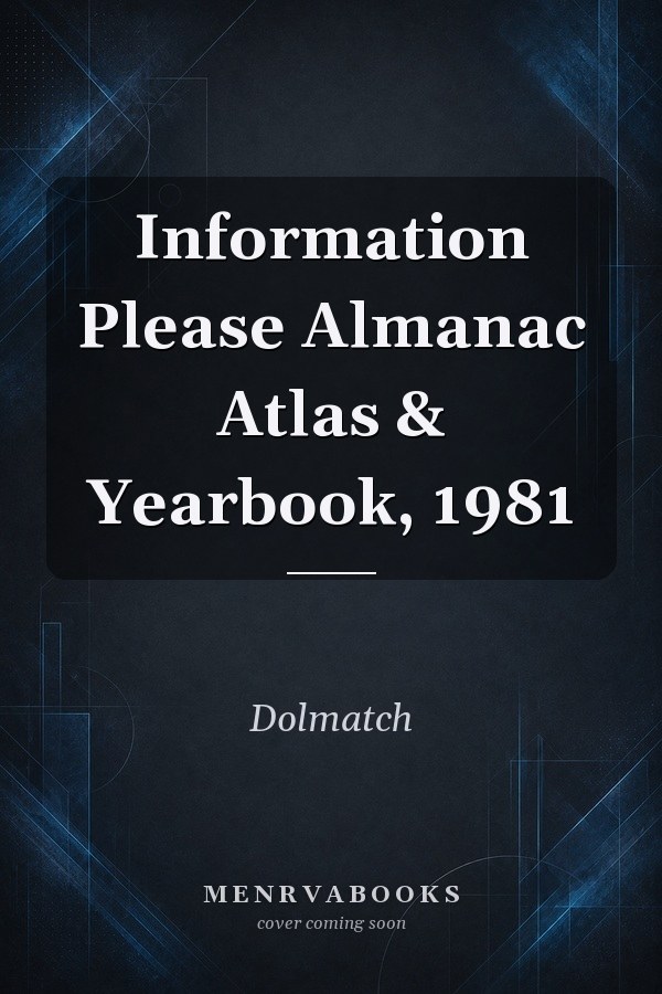 Information Please Almanac Atlas & Yearbook, 1981