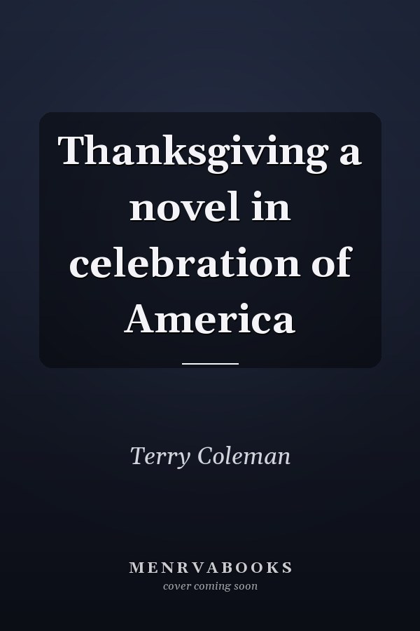 Thanksgiving a novel in celebration of America
