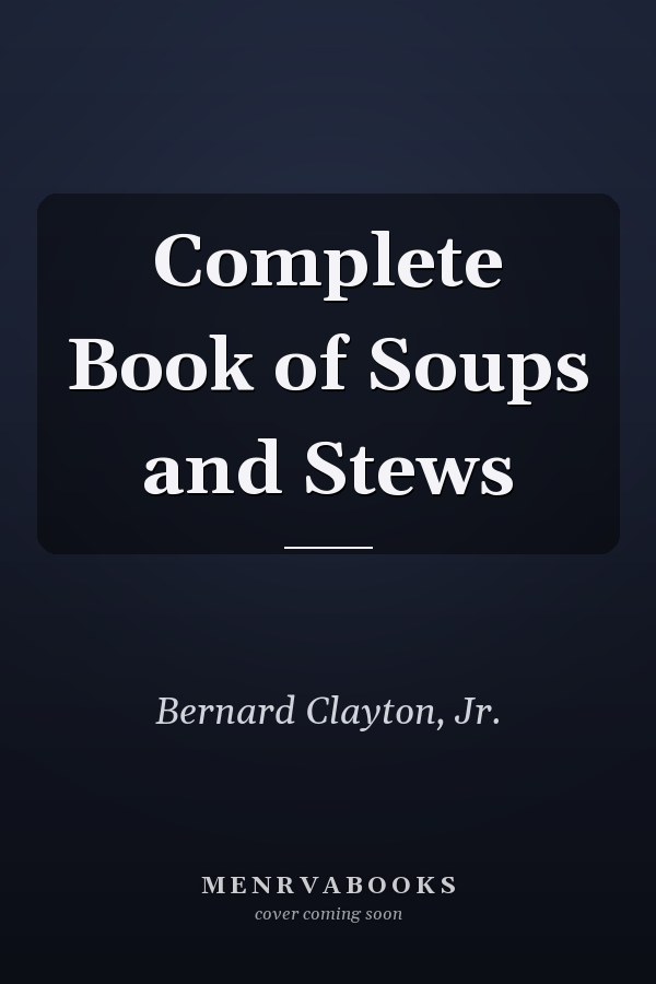 Complete Book of Soups and Stews
