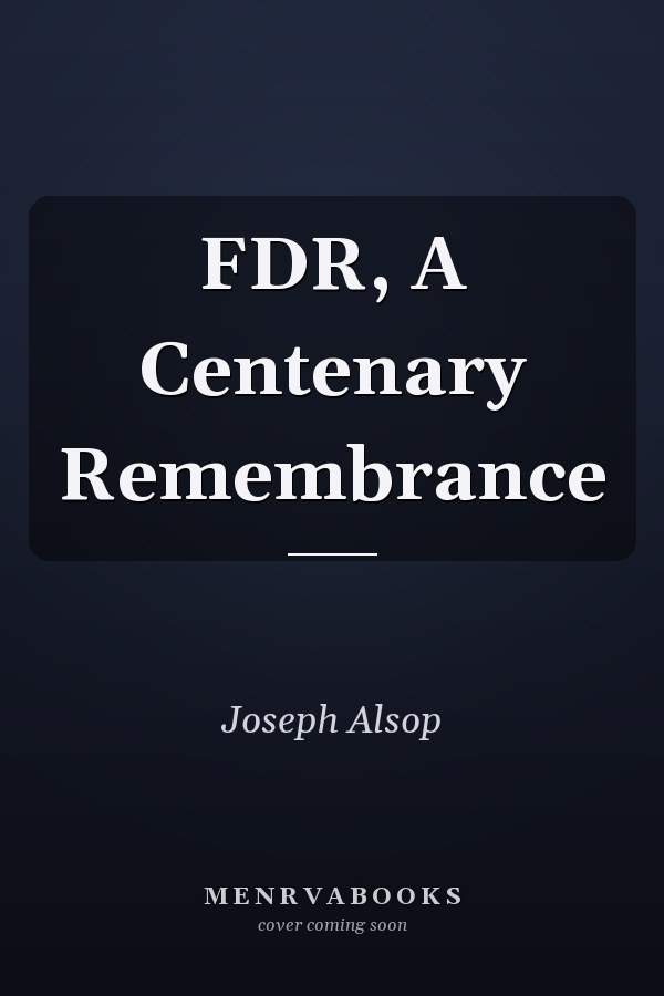 FDR, A Centenary Remembrance