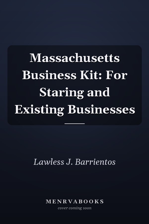Massachusetts Business Kit: For Staring and Existing Businesses