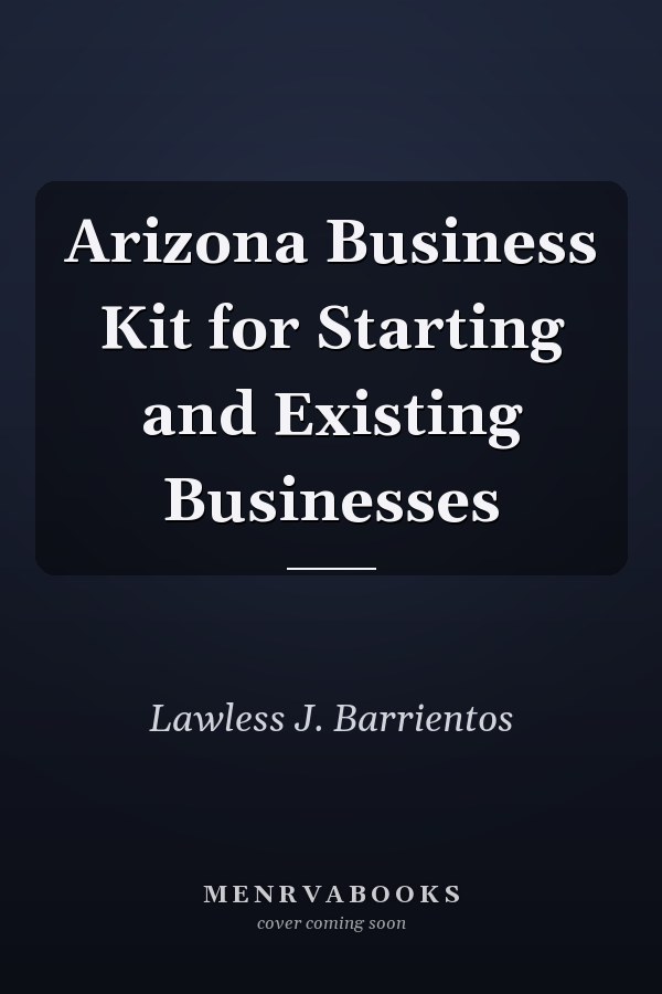 Arizona Business Kit for Starting and Existing Businesses