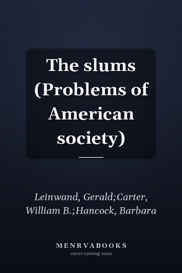 The slums (Problems of American society)
