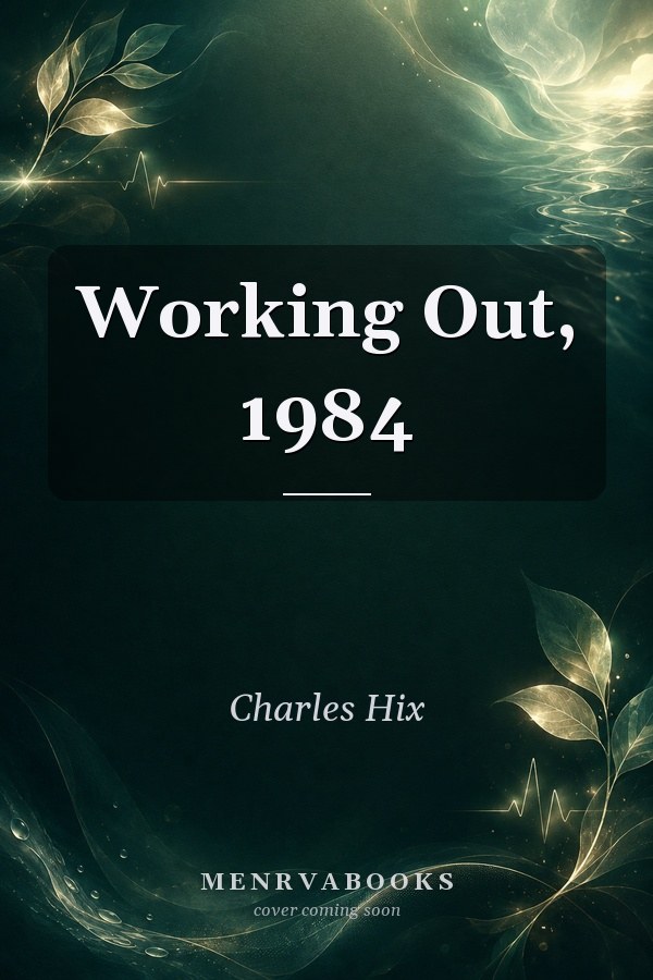 Working Out, 1984