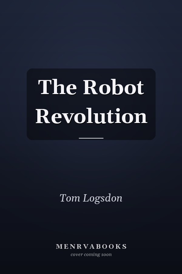 The Robot Revolution