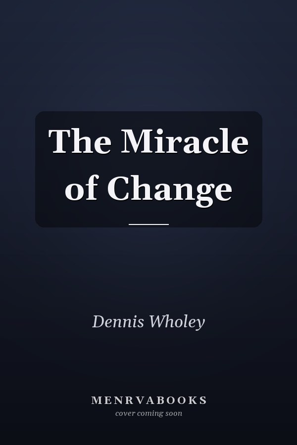 The Miracle of Change