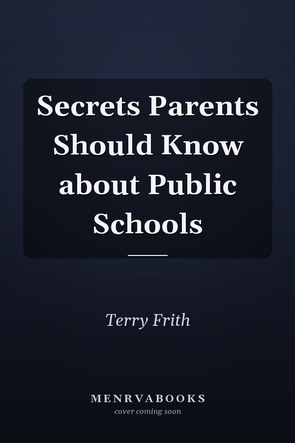 Secrets Parents Should Know about Public Schools