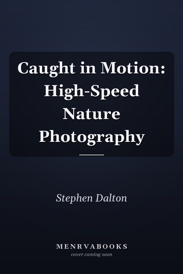 Caught in Motion: High-Speed Nature Photography