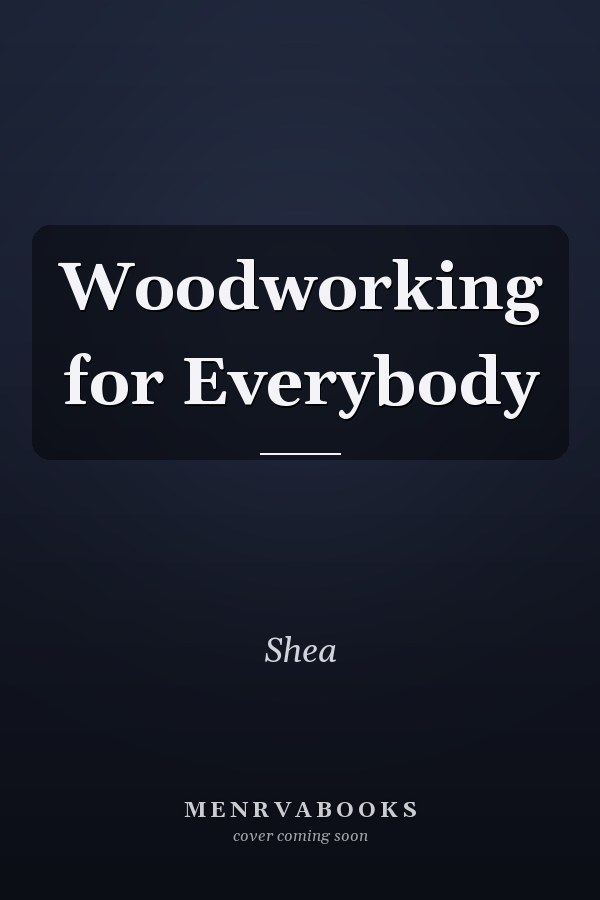 Woodworking for Everybody