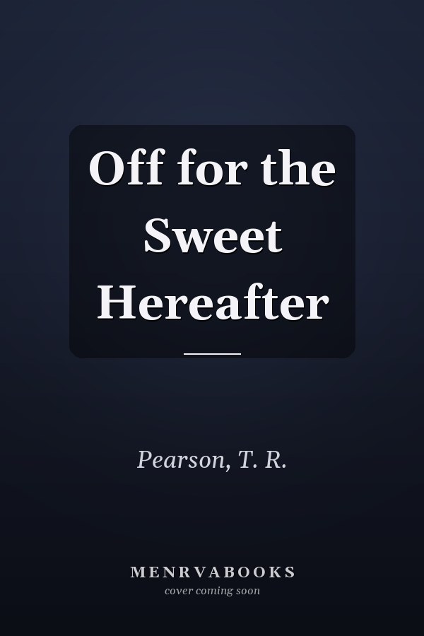 Off for the Sweet Hereafter