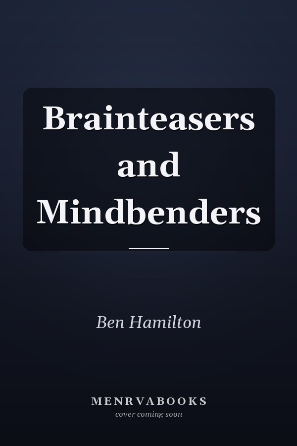 Brainteasers and Mindbenders