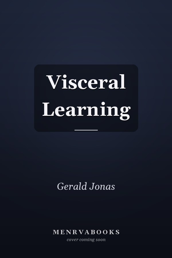 Visceral Learning